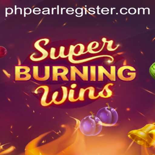Discover the Thrills of SuperBurningWins: A Modern Classic with PHPEARL