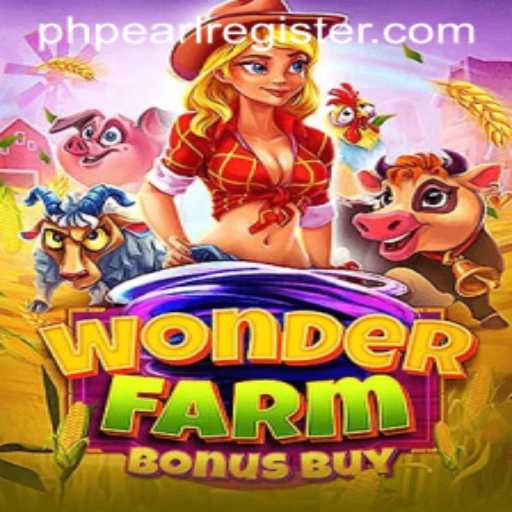 Unveiling the Exciting World of WonderFarmBonusBuy with PHPEARL